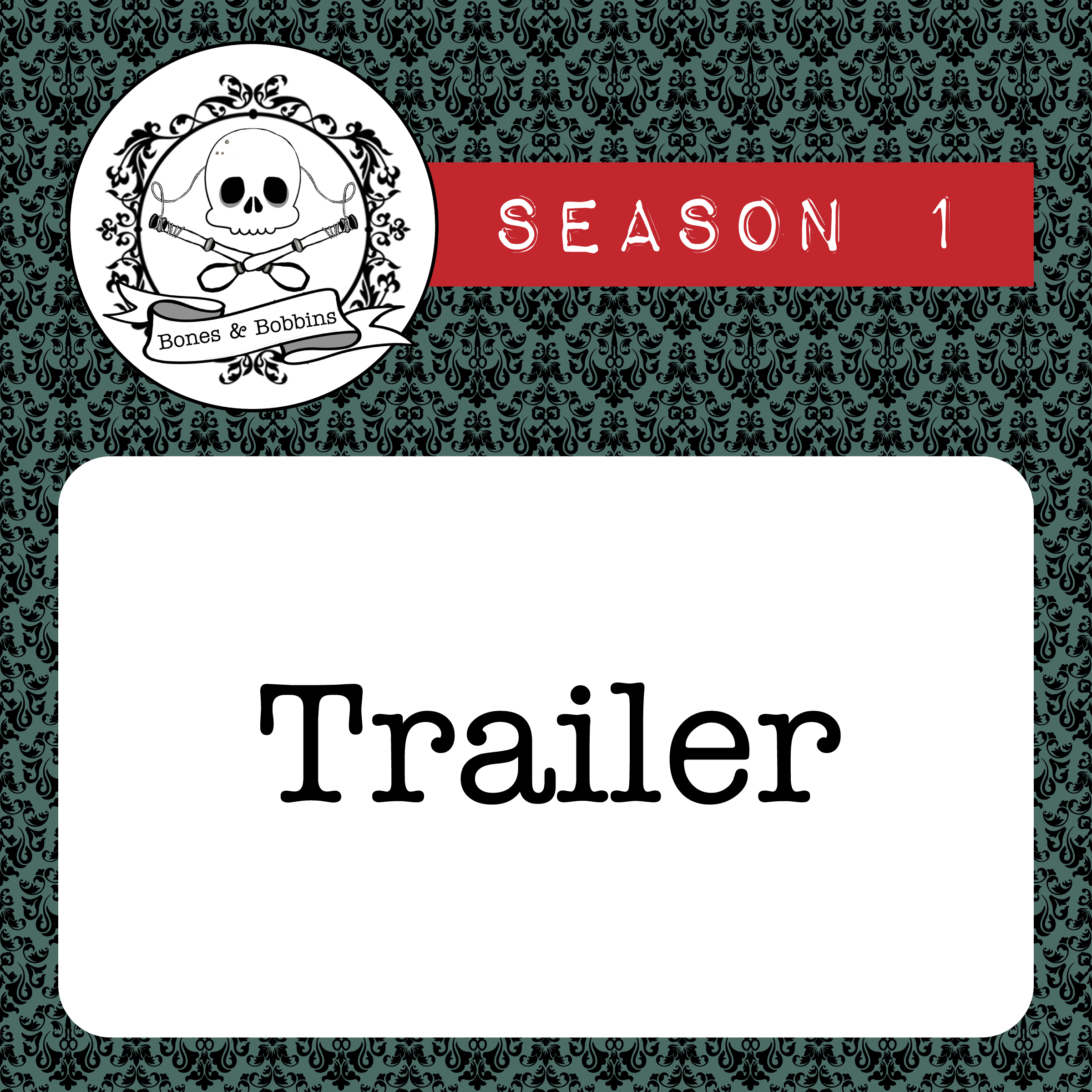 bones_and_bobbins_S01_trailer_square The Bones & Bobbins Podcast, Season 1: Trailer