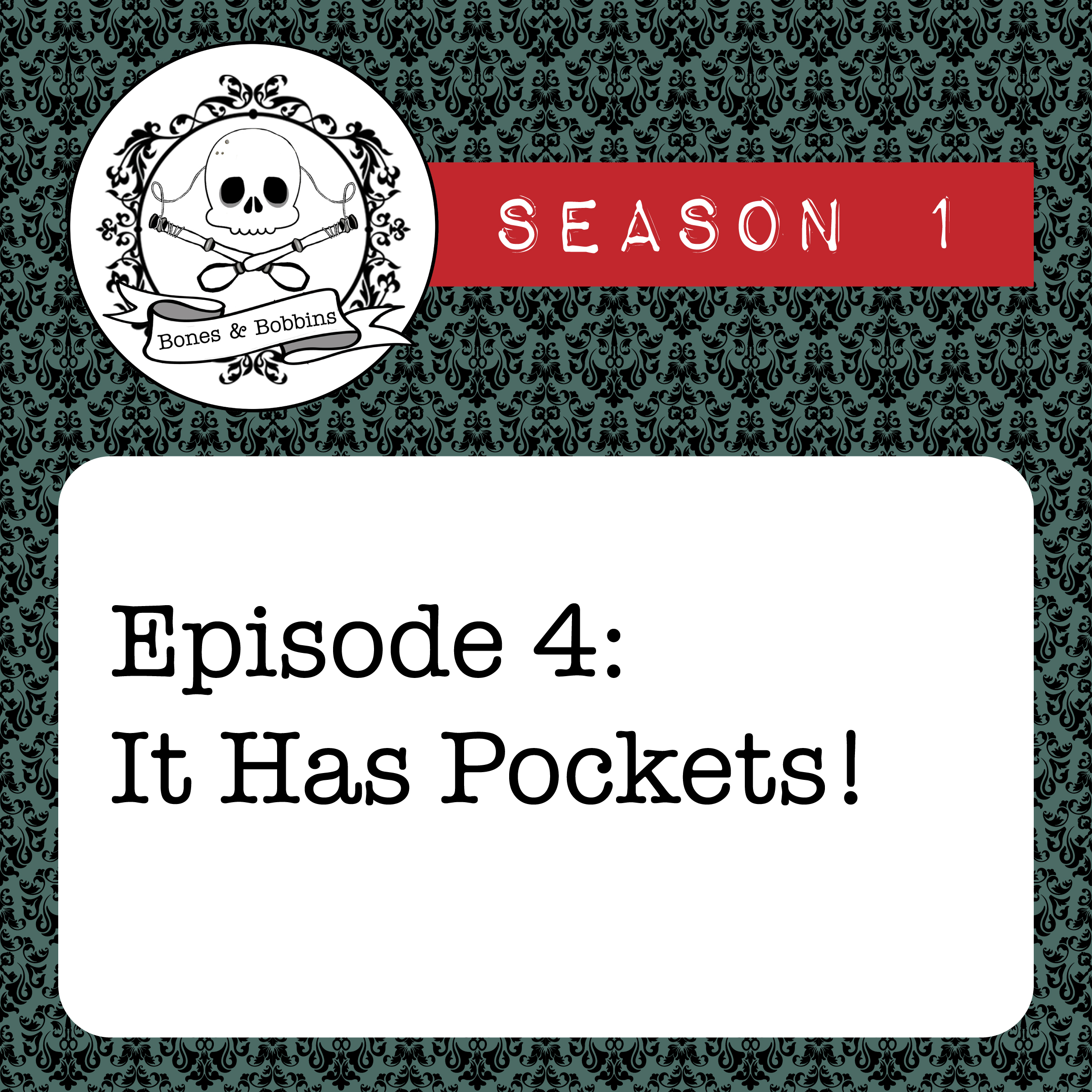 bones_and_bobbins_square_S01E04 The Bones & Bobbins Podcast, Season 1, Episode 04: It Has Pockets!