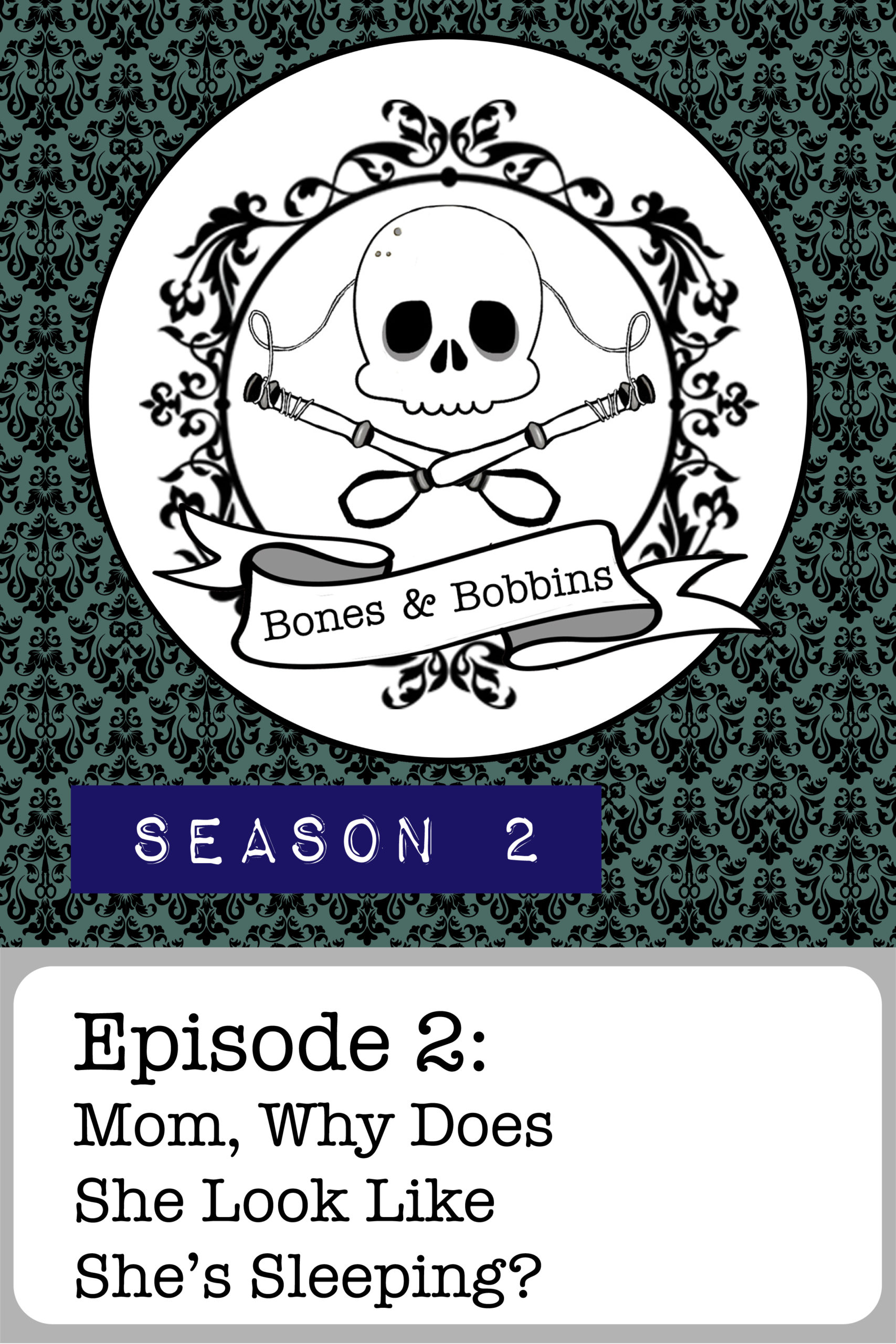 bones_and_bobbins_tall_S02E02 The Bones & Bobbins Podcast, Season 2, Episode 02: Mom, Why Does She Look Like She’s Sleeping? Anatomical Venuses and Medical Curiosities